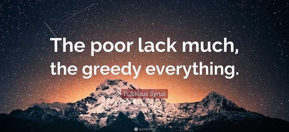 The Poor Person Lacks Many Things, The Greedy One, All