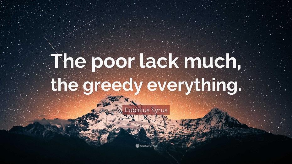 The Poor Person Lacks Many Things, The Greedy One, All